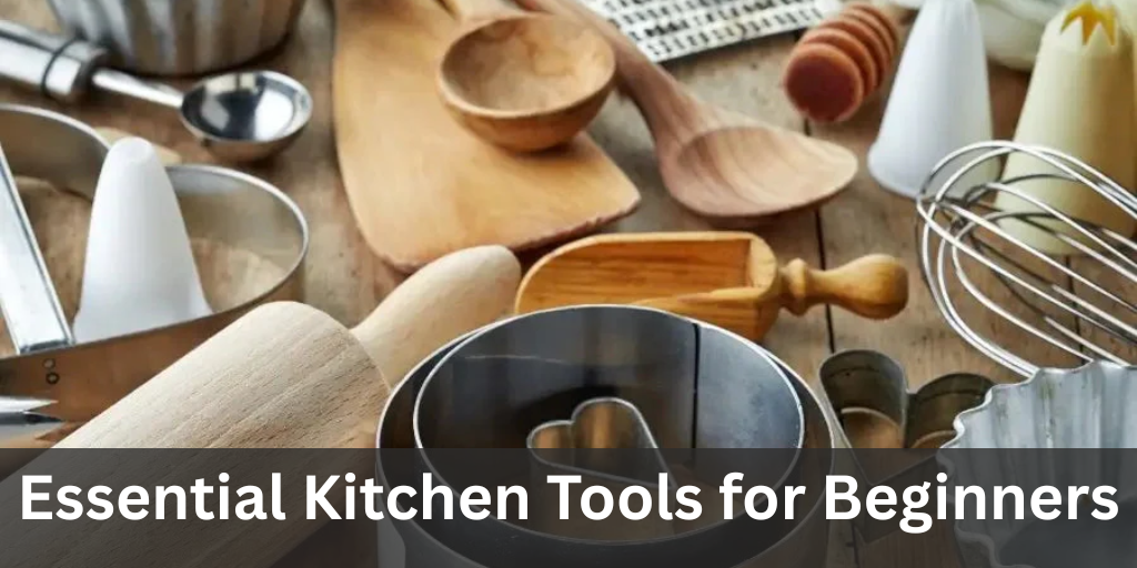 Best Kitchen Tools for Beginners