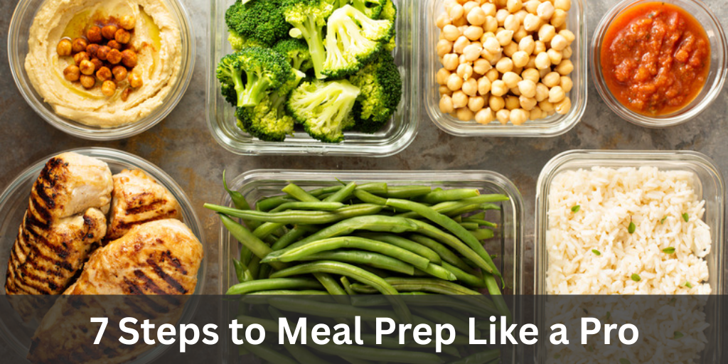 7 Steps to Meal Prep Like a Pro